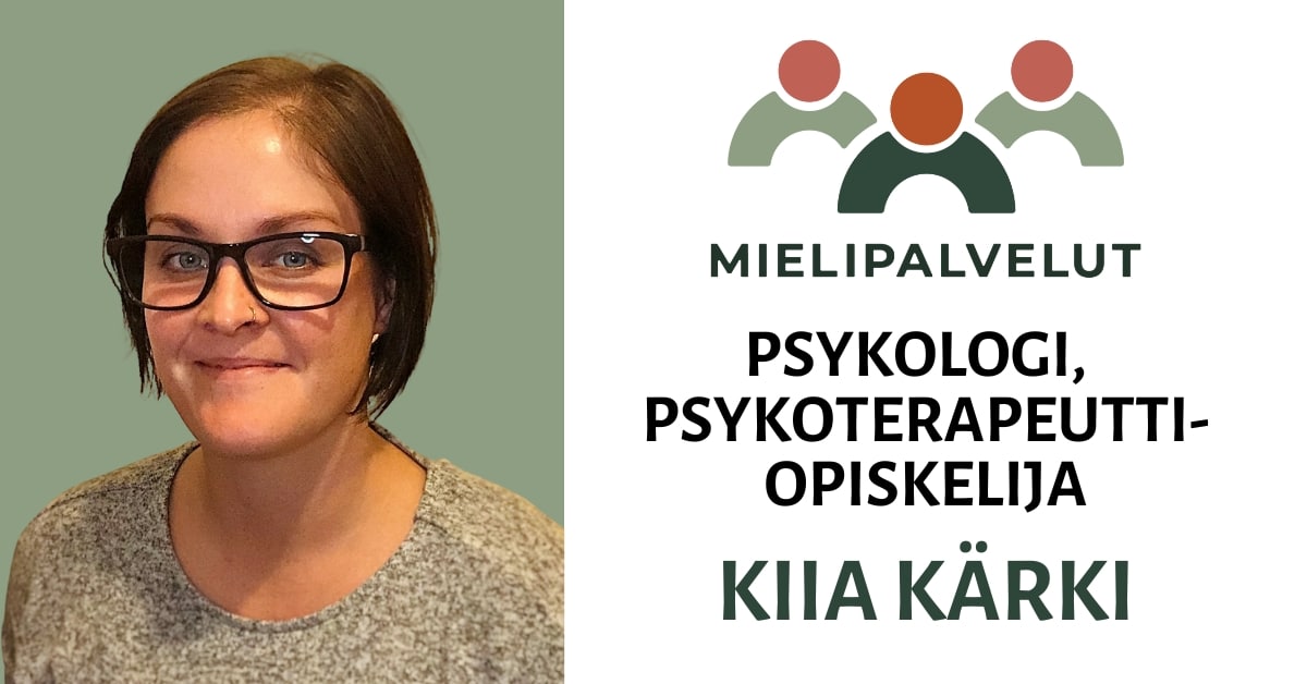 Kiia Kärki - Psykologi & Pskyoterapeuttiopiskelija - Koulutuspsykoterapia Terapia - Mielipalvelut