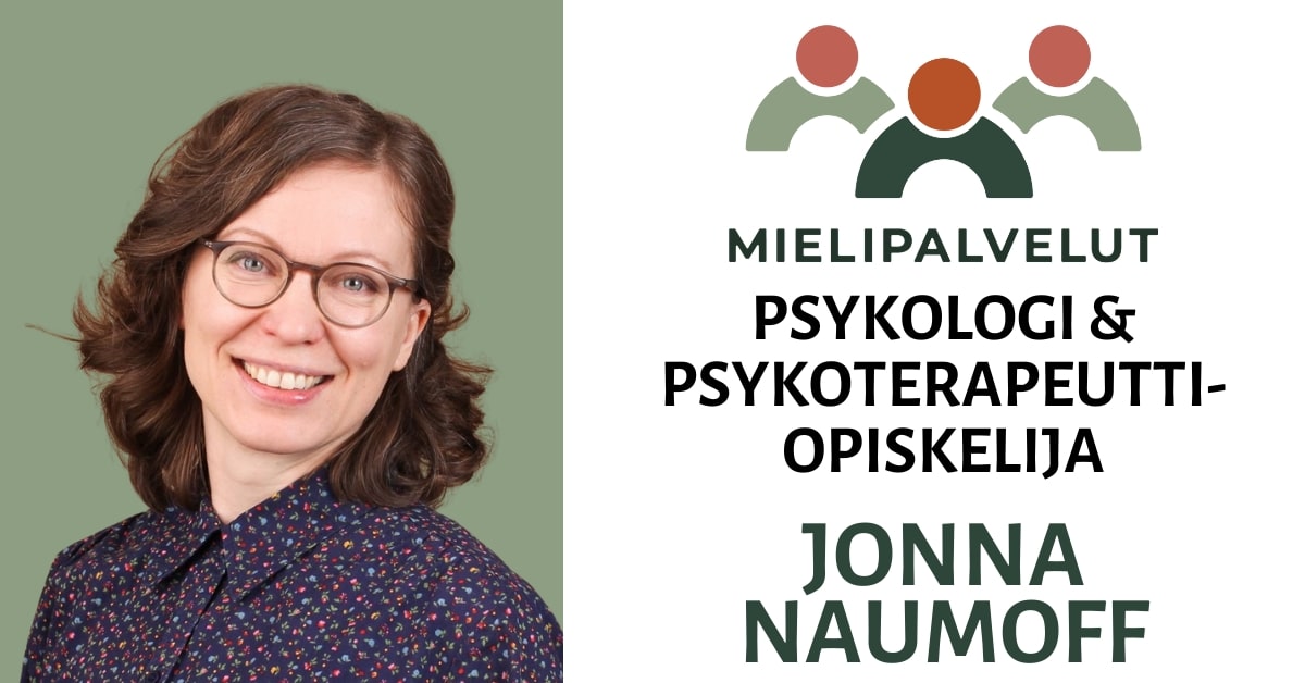 Jonna Naumoff Psykologi ja psykoterapeuttiopsikelija Mielipalvelut - Mielenterveyspalvelut