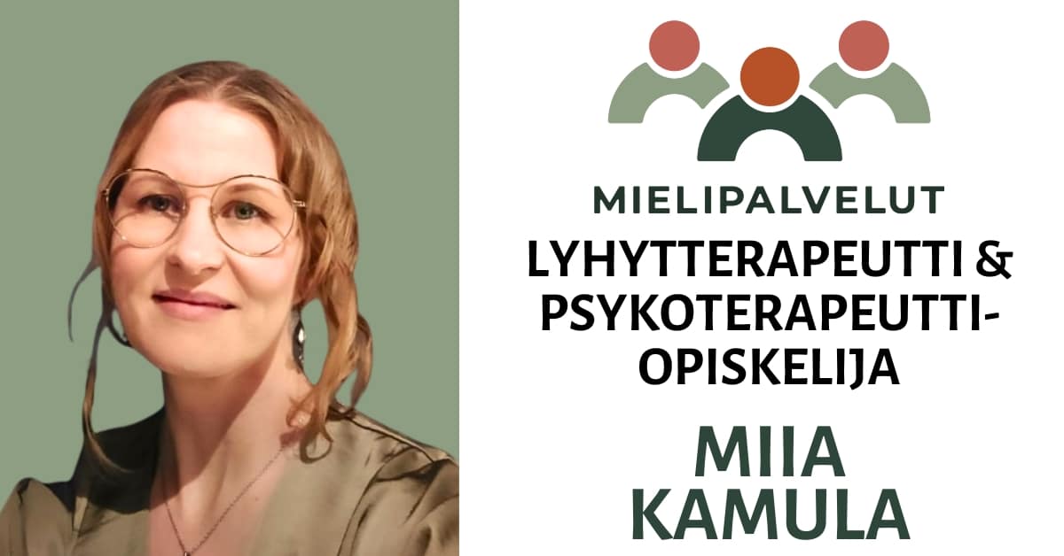 Miia Kamula - Mielenterveyspalvelut - Koulutuspsykoterapia - Psykoterapeuttiopiskelija Turku